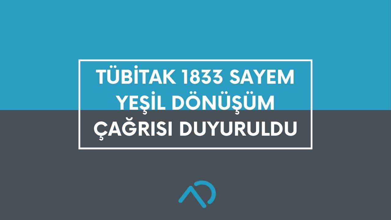 TÜBİTAK 1833 SAYEM Yeşil Dönüşüm Çağrısı Açıklandı