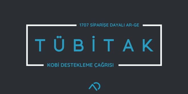 1707 Siparişe Dayalı Ar-Ge Projeleri için KOBİ Destekleme Çağrısı