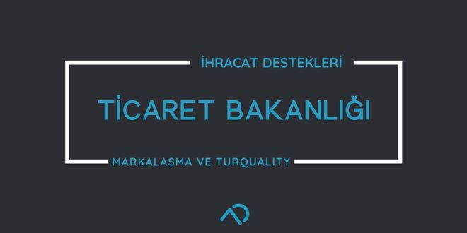 Markalaşma ve Turquality Desteği