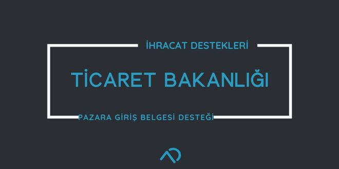 Pazara Giriş Belgelerinin Desteklenmesi